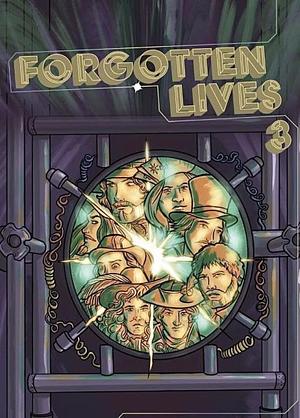 Forgotten Lives 3 by Simon Bucher-Jones, Paul Driscoll, Ian McIntire, Philip Purser-Hallard, Daniel Tessier, Jay Eales, Chris Wing, Kara Dennison