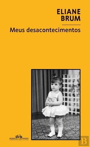 Meus Desacontecimentos: A História da Minha Vida Com as Palavras by Eliane Brum