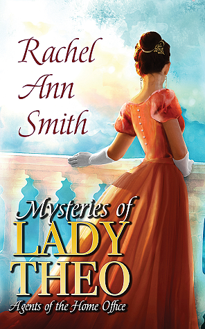 Mysteries Of Lady Theo by Rachel Ann Smith