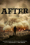 After: Nineteen Stories of Apocalypse and Dystopia  by Ellen Datlow, Terri Windling