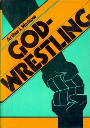 Godwrestling by Arthur O. Waskow