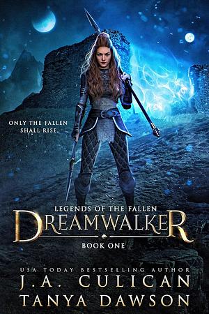 Dreamwalker by Tanya Dawson, J.A. Culican