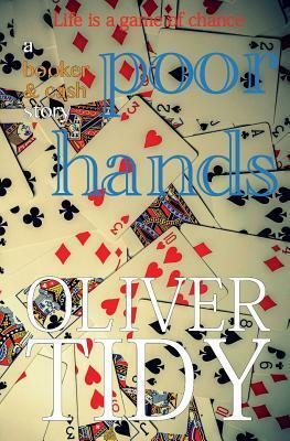 Poor Hands by Oliver Tidy