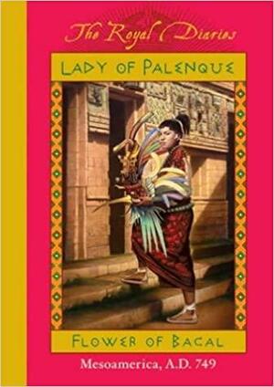 Lady of Palenque: Flower of Bacal by Anna Kirwan