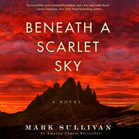 Beneath a Scarlet Sky by Mark T. Sullivan