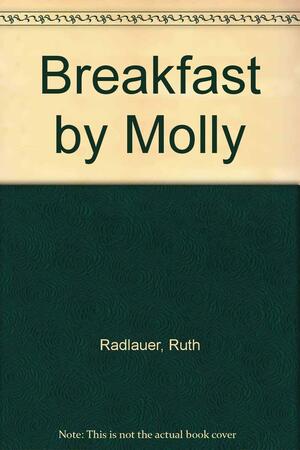 Breakfast by Molly by Ruth Radlauer