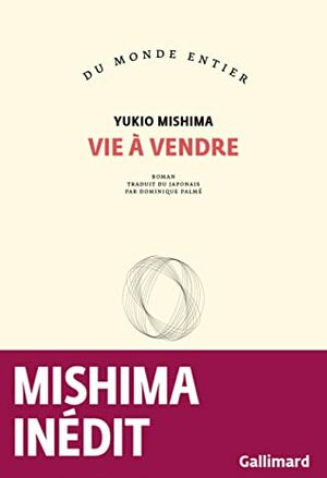 Vie à vendre by Yukio Mishima