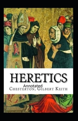 Heretics Twenty Essays Original(Annotated) by G.K. Chesterton
