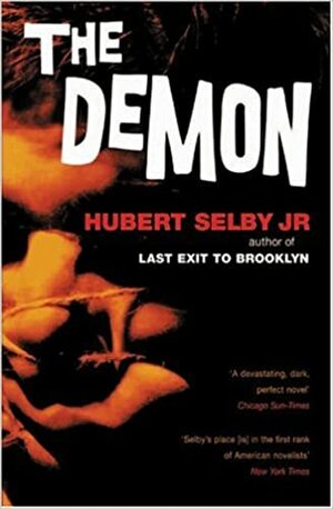 The Demon by Hubert Selby Jr.