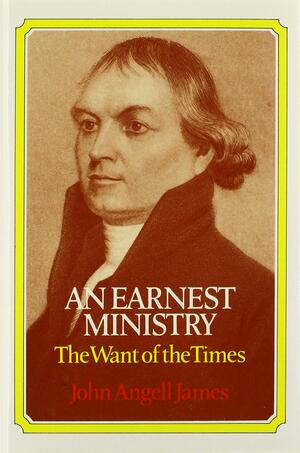 Earnest Ministry by John Angell James