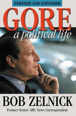 Gore: A Political Life by Bob Zelnick