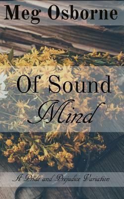 Of Sound Mind: A Pride and Prejudice Variation by Meg Osborne