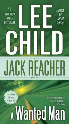 A Wanted Man (with Bonus Short Story Not a Drill): A Jack Reacher Novel by Lee Child