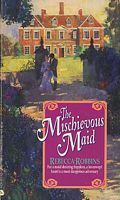 The Mischievous Maid by Rebecca Robbins