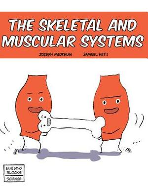 Skeletal and Muscular Systems by Joseph Midthun