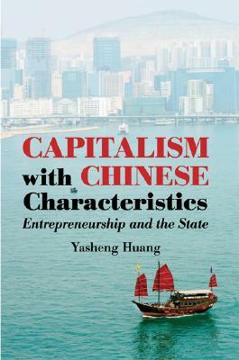 Capitalism with Chinese Characteristics by Yasheng Huang