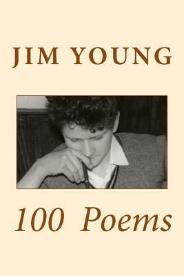 100 Poems by Jim Young