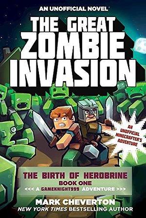 The Great Zombie Invasion by Mark Cheverton, Mark Cheverton