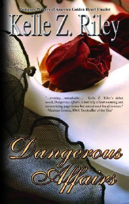 Dangerous Affairs by Kelle Z. Riley