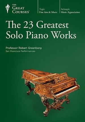 The 23 Greatest Solo Piano Works by Robert Greenberg