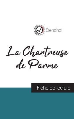 La Chartreuse de Parme de Stendhal (fiche de lecture et analyse complète de l'oeuvre) by Stendhal