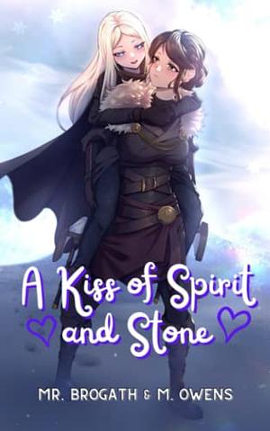 A Kiss of Spirit and Stone by M Owens, MR Brogath