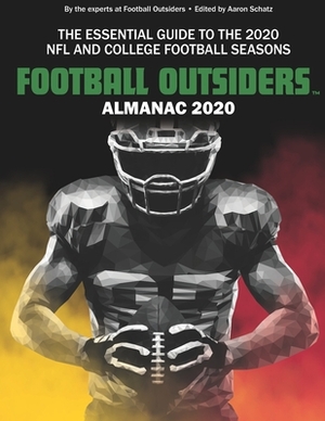 Football Outsiders Almanac 2020: The Essential Guide to the 2020 NFL and College Football Seasons by Vincent Verhei, Mike Tanier, Scott Spratt