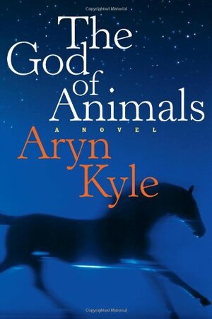 The God of Animals by Aryn Kyle