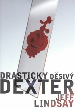 Drasticky děsivý Dexter by Jeff Lindsay