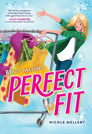 Brady Mason's Perfect Fit by Nicole Melleby