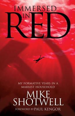 Immersed In Red: My Formative Years in a Marxist Household by Mike Shotwell