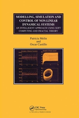 Modelling, Simulation and Control of Non-Linear Dynamical Systems: An Intelligent Approach Using Soft Computing and Fractal Theory by Oscar Castillo, Patricia Melin