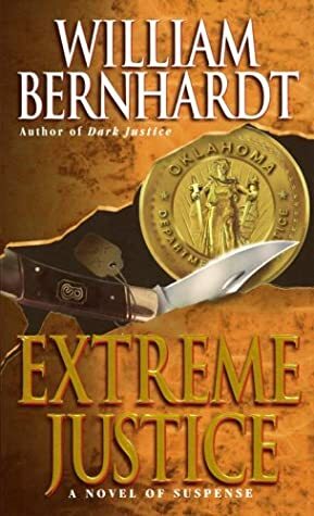 Extreme Justice by William Bernhardt