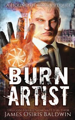 Burn Artist by James Osiris Baldwin