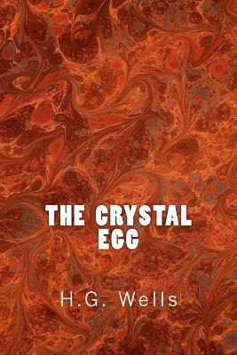 The Crystal Egg (Richard Foster Classics) by H.G. Wells