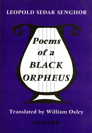 Poems Of A Black Orpheus by Lǒpold Sďar Senghor, Léopold Sédar Senghor