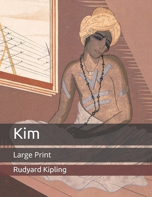 Kim: Large Print by Rudyard Kipling