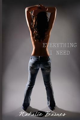 Everything I Need by Natalie Barnes