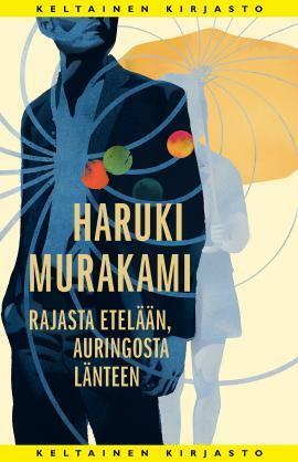 Rajasta etelään, auringosta länteen by Haruki Murakami, Juha Mylläri