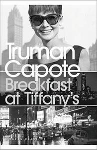 Breakfast at Tiffany's and Three Stories by Truman Capote