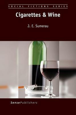 Cigarettes & Wine by J. E. Sumerau
