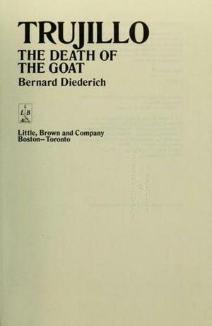 Trujillo: The Death of the Goat by Bernard Diederich