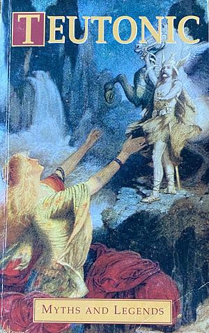 Teutonic Myth and Legend by Donald A. Mackenzie
