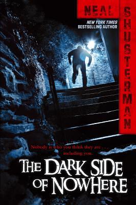 The Dark Side of Nowhere by Neal Shusterman