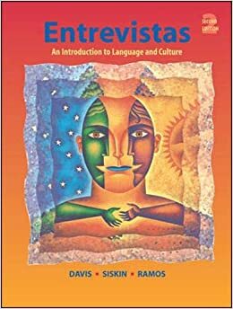 Entrevistas: An Introduction To Language And Culture by Robert L. Davis, H. Jay Siskin, Alicia Ramos