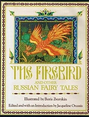 The Firebird and Other Russian Fairy Tales by Jacqueline Onassis