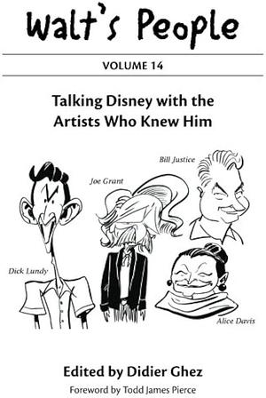 Walt's People: Talking Disney with the Artists Who Knew Him, Volume 14 by Didier Ghez