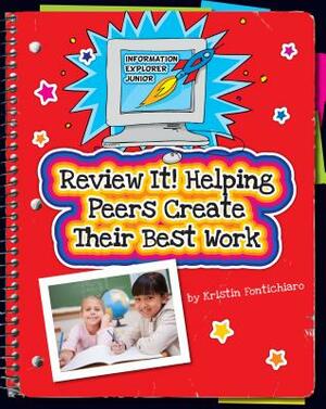 Review It! Helping Peers Create Their Best Work by Kristin Fontichiaro