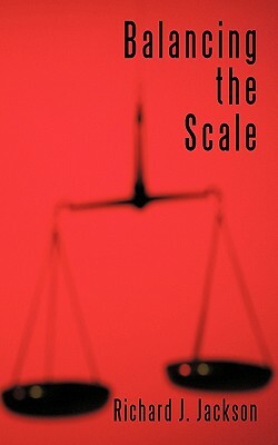 Balancing the Scale by Richard J. Jackson
