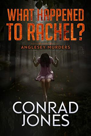 What Happened to Rachel? by Conrad Jones